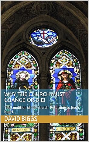 Why the Church Must Change or Die